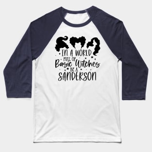 In A World Full of Basic Witches Be A Sanderson Baseball T-Shirt